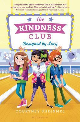 The Kindness Club: Designed by Lucy by Courtney Sheinmel