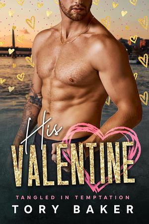 His Valentine by Tory Baker, Tory Baker