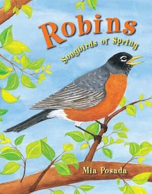 Robins: Songbirds of Spring by Mia Posada