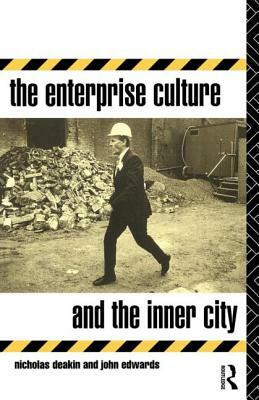 The Enterprise Culture and the Inner City by Nicholas Deakin, John Edwards