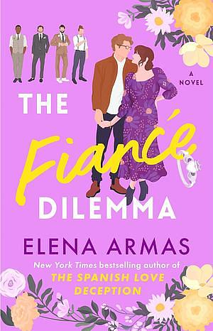 The Fiancé Dilemma by Elena Armas