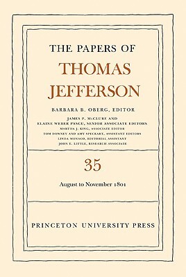 The Papers of Thomas Jefferson, Volume 35: 1 August to 30 November 1801 by Thomas Jefferson