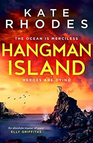 Hangman Island: by Kate Rhodes, Kate Rhodes