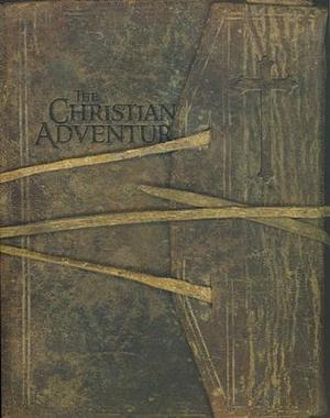 The Christian Adventure: A Bible Study From Pilgrims Progress by Frank Hamrick