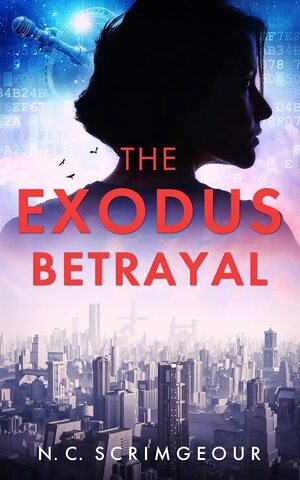 The Exodus Betrayal by N.C. Scrimgeour