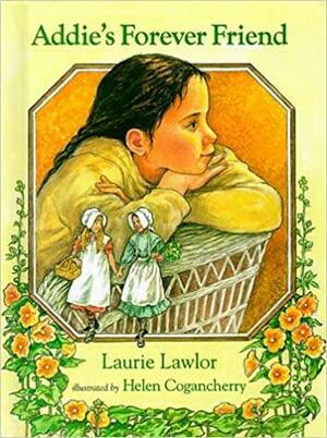 Addie's Forever Friend by Laurie Lawlor