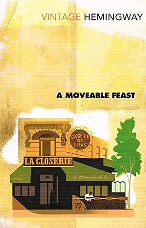 A Moveable Feast by Ernest Hemingway