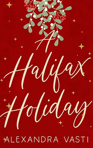 A Halifax Holiday by Alexandra Vasti