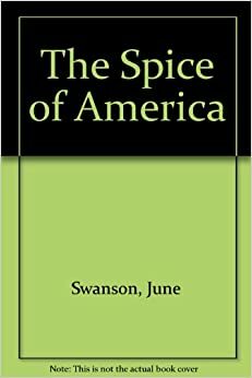 The Spice of America by June Swanson
