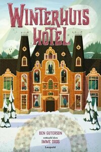 Winterhuis Hotel by Ben Guterson