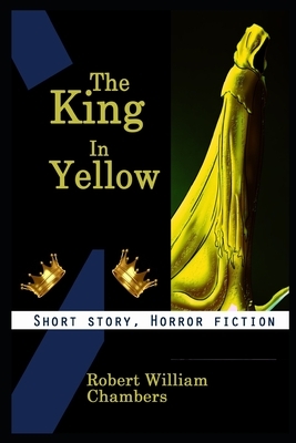 The King in Yellow By Robert William Chambers Illustrated Novel by Robert W. Chambers