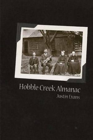 Hobble Creek Almanac by Justin Evans