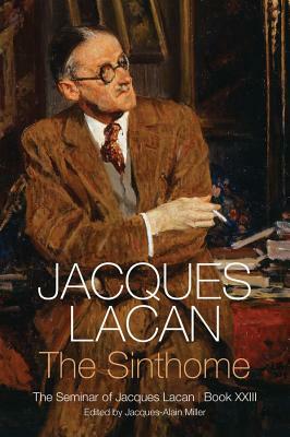 Sinthome: The Seminar of Jacques Lacan, Book XXIII by Jacques Lacan