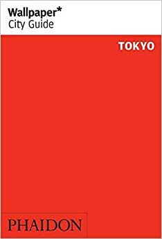 Wallpaper City Guide: Tokyo 2008 (Wallpaper City Guides) by Wallpaper Magazine, Wallpaper Magazine