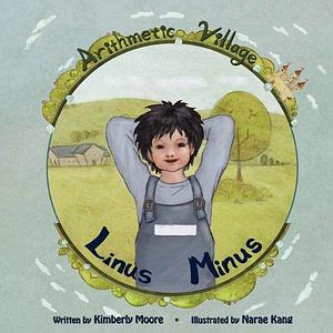 Linus Minus by Kimberly Moore