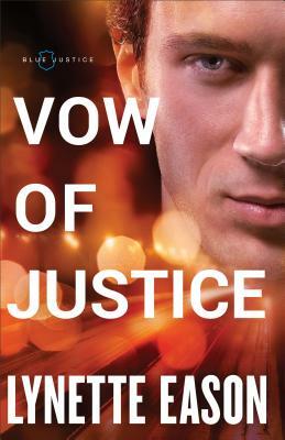 Vow of Justice by Lynette Eason