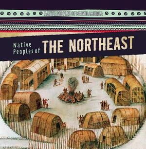 Native Peoples of the Northeast by Barbara M. Linde