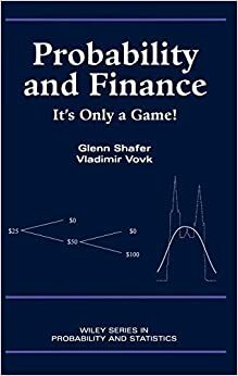 Probability and Finance: It's Only a Game! by Glenn Shafer