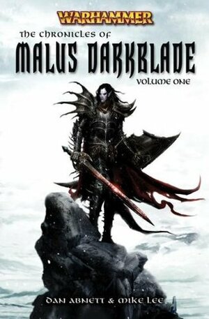 The Chronicles of Malus Darkblade Volume One by Dan Abnett, Mike Lee