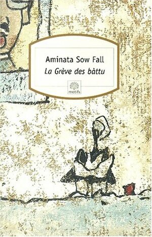 La Grève des bàttu by Aminata Sow Fall