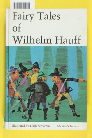 Fairy Tales Of Wilhelm Hauff by Wilhelm Hauff