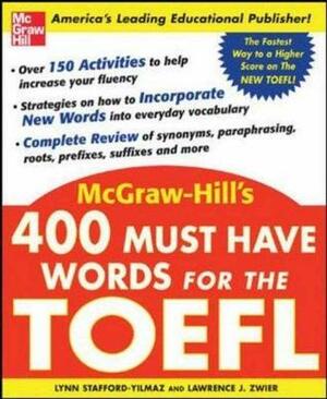 400 Must-Have Words for the TOEFL by Lawrence J. Zwier, Lynn Stafford-Yılmaz