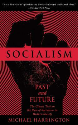 Socialism: Past and Future by Michael Harrington