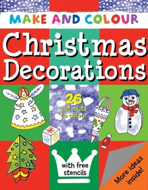 Make and Colour Christmas Decorations by Clare Beaton