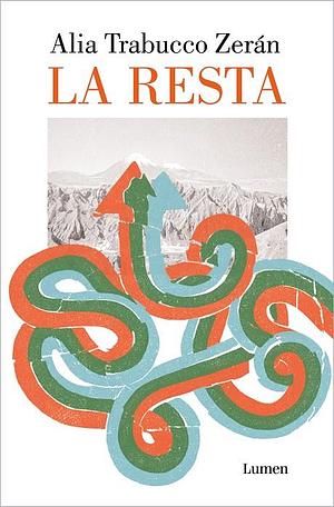 La Resta by Alia Trabucco Zerán