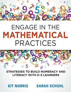 Engage in the Mathematical Practices by Kitty Norris, Sarah Schuhl