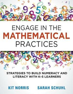 Engage in the Mathematical Practices by Sarah Schuhl, Kitty Norris