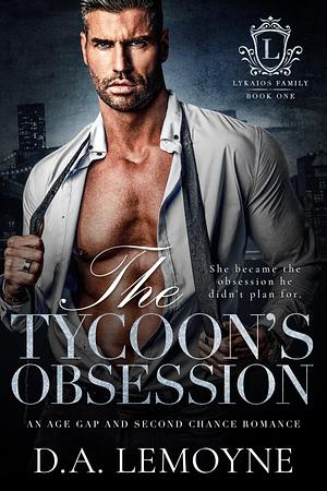 The Tycoon's Obsession by D.A. Lemoyne, D.A. Lemoyne