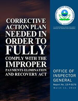 Corrective Action Plan Needed in Order to Fully Comply With the Improper Payments Elimination and Recovery Act by U. S. Environmental Protection Agency