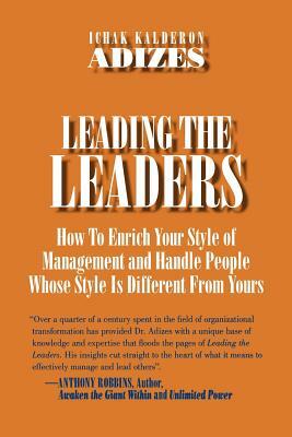 Leading The Leaders by Ichak Kalderon Adizes