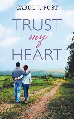Trust My Heart by Carol J. Post