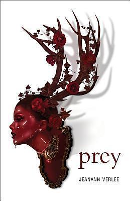 prey by Jeanann Verlee, Jeanann Verlee