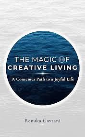 The Magic of Creative Living by Renuka Gavrani