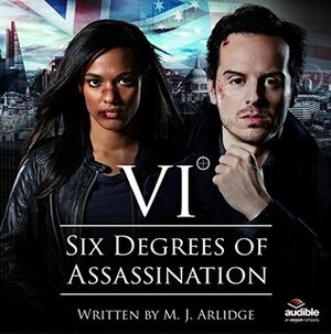 Six Degrees of Assassination by M.J. Arlidge