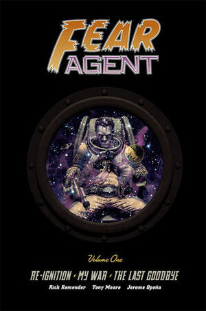 Fear Agent: Library Edition, Volume One by Rick Remender, Jerome Opeña, Francesco Francavilla, Kieron Dwyer, Tony Moore