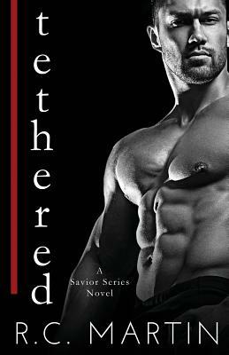 Tethered by R.C. Martin