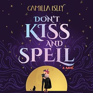 Don't Kiss and Spell by Camilla Isley