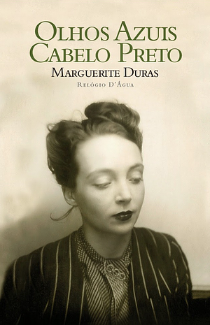 Olhos Azuis, Cabelo Preto by Marguerite Duras