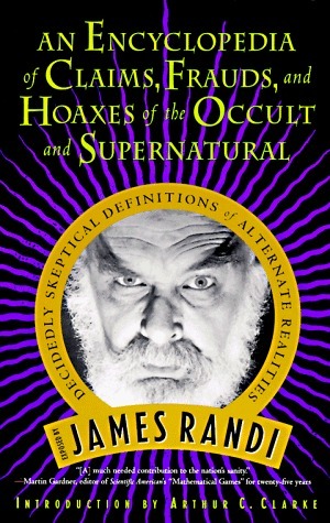An Encyclopedia of Lies, Frauds and Hoaxes of the Occult by Arthur C. Clarke, James Randi