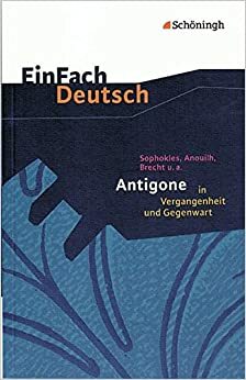 Antigone in Vergangenheit und Gegenwart by Margret Behringer