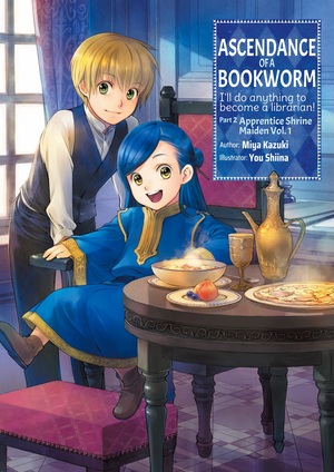 Ascendance of a Bookworm: Part 2 Volume 1 by Miya Kazuki