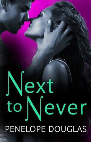 Next to Never by Abby Craden, Penelope Douglas