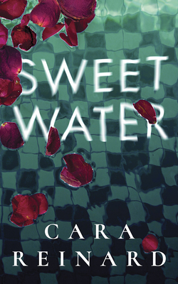 Sweet Water by Cara Reinard