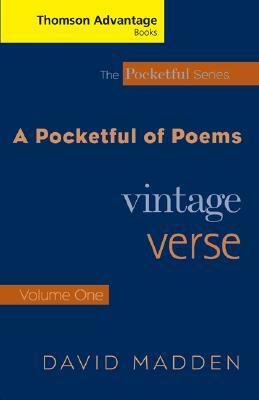 Cengage Advantage Books: A Pocketful of Poems: Vintage Verse, Volume I, Revised Edition by David Madden