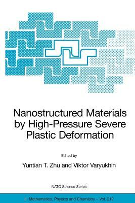 Nanostructured Materials by High-Pressure Severe Plastic Deformation by 