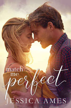 Match Me Perfect by Jessica Ames